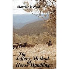 The Jeffery Method of Horse Handling